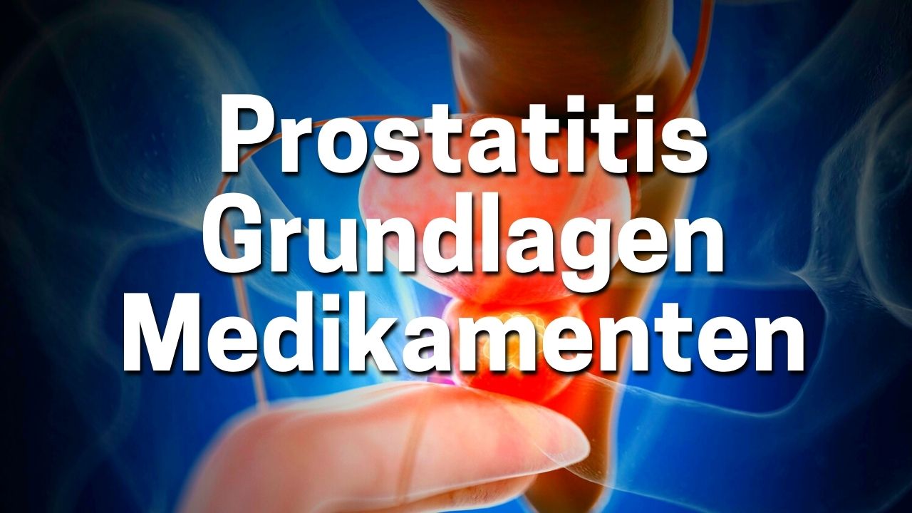 Prostatitis: Können Sie es mit Medikamenten behandeln?